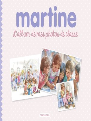 cover image of Albums--Martine, l'album de mes photos de classe
